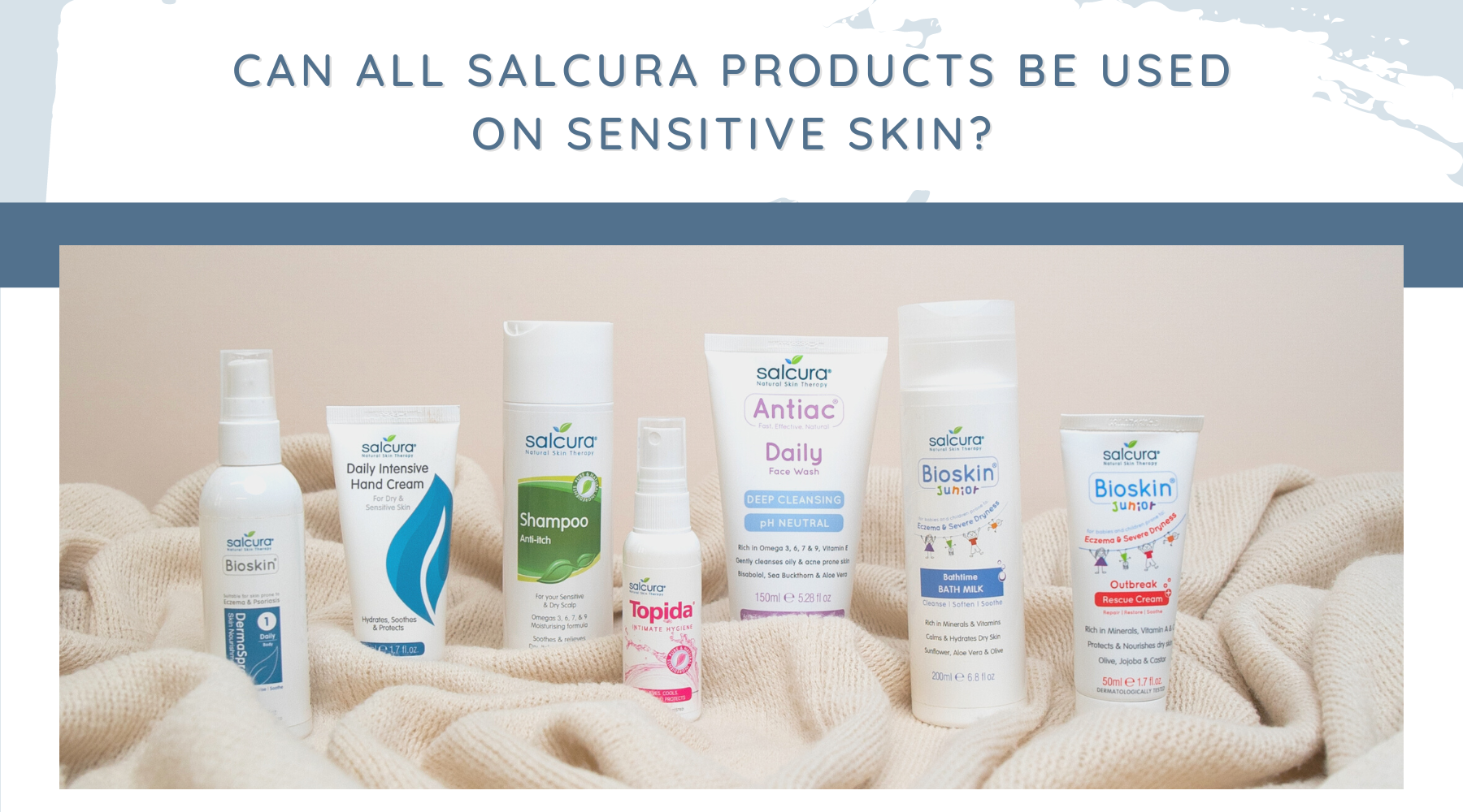 Can all Salcura products be used on sensitive skin?